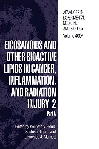 Eicosanoids and Other Bioactive Lipids in Cancer, Inflammation, and Radiation Injury 2 Parts A & Kindle Editon